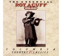The Essential Roy Acuff - 1936-1949: Columbia Country Classics by ACUFF,ROY (2008-02-01)