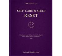 The Essential Self-Care & Sleep Reset: A Bold and Easy 90-Day Tracker for Digital Detox, Better Sleep, and Mindful Days