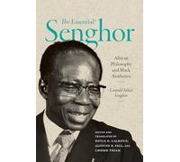 The Essential Senghor: African Philosophy and Black Aesthetics