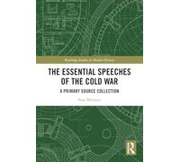 The Essential Speeches of the Cold War: A Primary Source Collection