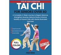 THE ESSENTIAL TAI CHI FIT GUIDE FOR SENIORS OVER 60: A Complete 4-Week Journey to Regain Balance, Strengthen Muscles, Reduce Stress, Enhance Mobility & Prevent Falls with Gentle Illustrated Exercises