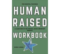 The Essential Teachings Human Raised: A Clear View of the Original Book's Important Insights