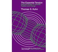 Kuhn The Essential Tension - Selected Studies in Scientific Traditio (Tascabile)