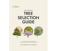 The Essential Tree Selection Guide: For Climate Resilience, Carbon Storage, Species Diversity and Other Ecosystem Benefits