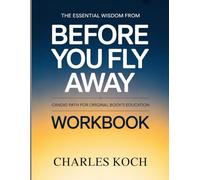 THE ESSENTIAL WISDOM FROM BEFORE YOU FLY AWAY: CANDID PATH FOR ORIGINAL BOOK’S EDUCATION