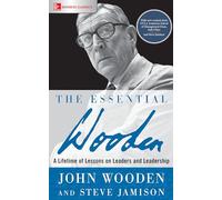 John Wooden Ste The Essential Wooden: A Lifetime of Lessons on Leade (Tascabile)