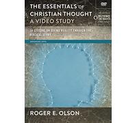 The Essentials of Christian Thought, a Video Study: 16 Lessons on Seeing Reality Through the Biblical Story