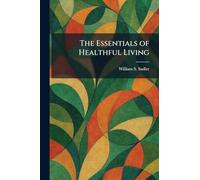 The Essentials of Healthful Living