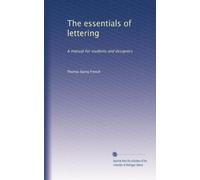 The essentials of lettering a manual for students and designers
