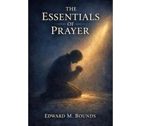 The Essentials of Prayer