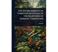 The Establishment of Varieties in Coleus by the Selection of Somatic Variations