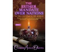 The Esther Mandate Over Nations in the Contemporary World: Women of Prophetic Jurisdiction, Apostolic Governance, and Generational Fire