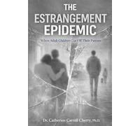 The Estrangement Epidemic: When Adult Children Cut Off Their Parents