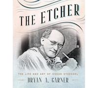 The Etcher: The Life and Art of Oskar Stoessel