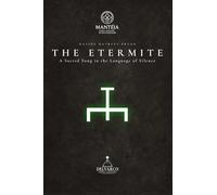 The Etermite: A Sacred Song in the Language of Silence: 4