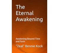 The Eternal Awakening: Awakening Beyond Time and Form