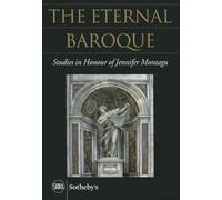 The Eternal Baroque: Studies in Honour of Jennifer Montagu: Studies in Honor of Jennifer Montagu