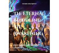 The Eternal Bloodline: The Awakening: The Complete Origin Story
