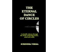 The Eternal Dance of Circles: A scientific odyssey through the circles connecting mind, matter and reality