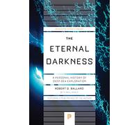 Robert D. Ballard e Will Hively – The Eternal Darkness – Tascabile