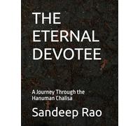 THE ETERNAL DEVOTEE: A Journey Through the Hanuman Chalisa