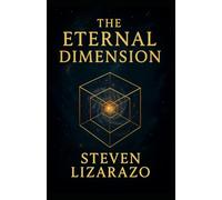 The Eternal Dimension: The Reason Before Reality