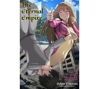 The Eternal Empire: The Spark: 1