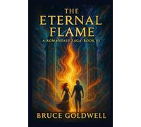 The Eternal Flame: A Romantasy Saga Book III