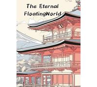 The Eternal Floating World: Masterpiece Landscapes of Old Japan: A Premium Coloring Collection