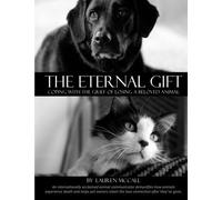 [The Eternal Gift: Coping With The Grief Of Losing A Beloved Animal] [By: McCall, Ms Lauren] [March, 2013]