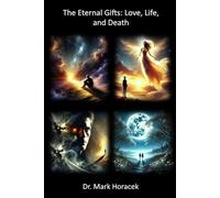The Eternal Gifts: Love, Life, and Death