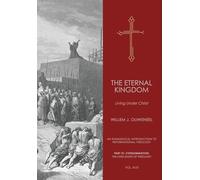 The Eternal Kingdom: Living Under Christ: 13