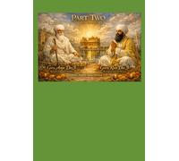 The Eternal Light: Part Two: Guru Amar Das Ji and Guru Ram Das Ji