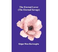 The Eternal Lover (The Eternal Savage)