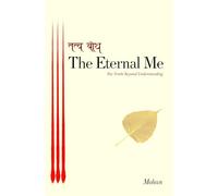 The Eternal Me - The Truth Beyond Understanding
