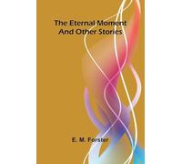 The eternal moment, and other stories