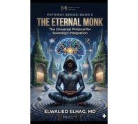 The Eternal Monk: The Universal Protocol for Sovereign Integration
