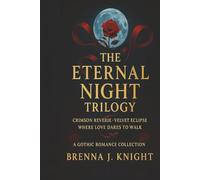 The Eternal NIght Trilogy: A Gothic Romance Collection
