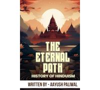 The Eternal Path_History of Hinduism
