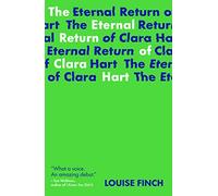 The Eternal Return of Clara Hart