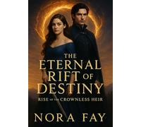 The Eternal Rift of Destiny: Rise of the Crownless Heir