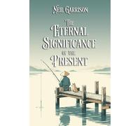 The Eternal Significance of the Present
