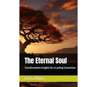 The Eternal Soul: Transformative Insights for a Lasting Connection