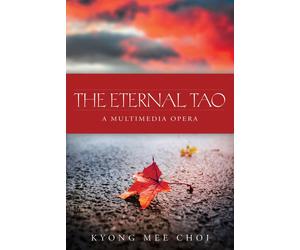 The Eternal Tao: A Multimedia Opera (DVD) Michael Lewanski Brad Jungwirth