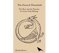 The Eternal Threshold: The West and the Promise It Cannot Stop Making