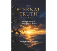 The Eternal Truth: Seeing Clearly in a Fragmented World