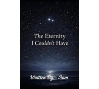 The Eternity I Couldn't Have