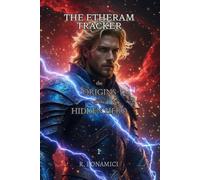 THE ETHERAM TRACKER: THE ORIGINS OF THE HIDDEN HERO