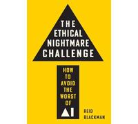 The Ethical Nightmare Challenge: How to Avoid the Worst of AI
