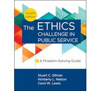 The Ethics Challenge in Public Service: A Problem-solving Guide